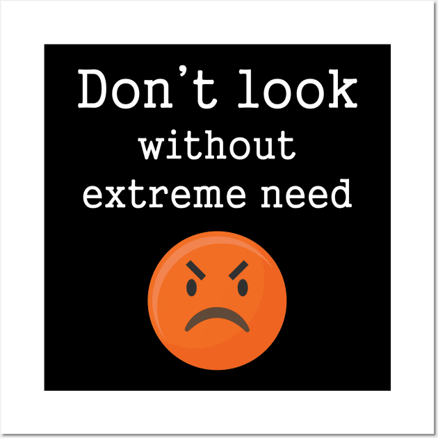 Funny Angry Emotions Don't Look Without Extreme Need Wall Art by SmileSmith